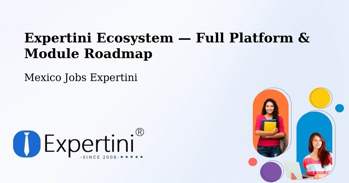 Expertini Ecosystem — Full Platform & Module Roadmap – Jiutepec
